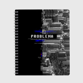 Тетрадь с принтом Problema в Ухте, 100% бумага | 48 листов, плотность листов — 60 г/м2, плотность картонной обложки — 250 г/м2. Листы скреплены сбоку удобной пружинной спиралью. Уголки страниц и обложки скругленные. Цвет линий — светло-серый
 | city | problem | город | надписи | помехи | проблема | шум