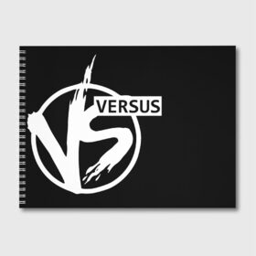 Альбом для рисования с принтом VERSUS в Ухте, 100% бумага
 | матовая бумага, плотность 200 мг. | Тематика изображения на принте: battle | versus | батл | версус
