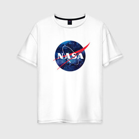 Женская футболка хлопок Oversize с принтом NASA в Ухте, 100% хлопок | свободный крой, круглый ворот, спущенный рукав, длина до линии бедер
 | nasa | астронавт | астрофизика | космическое агенство | космонавт | космос | наса | скафандр   | шлем