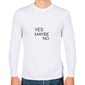 Мужской лонгслив хлопок с принтом Yes. Maybe. No в Ухте, 100% хлопок |  | Тематика изображения на принте: maybe | minimalism | no | savkov | words | yes