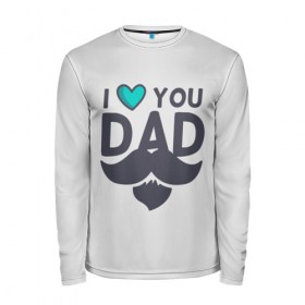 Мужской лонгслив 3D с принтом Любимый папа в Ухте, 100% полиэстер | длинные рукава, круглый вырез горловины, полуприлегающий силуэт | любимый | отец | папа | усы