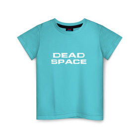 Детская футболка хлопок с принтом Dead Space в Ухте, 100% хлопок | круглый вырез горловины, полуприлегающий силуэт, длина до линии бедер | dead | space | айзек | вирус | зомби | игра | ишимура | кларк | космос | костюм | мёртвый | монстр