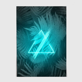 Постер с принтом Neon light blue в Ухте, 100% бумага
 | бумага, плотность 150 мг. Матовая, но за счет высокого коэффициента гладкости имеет небольшой блеск и дает на свету блики, но в отличии от глянцевой бумаги не покрыта лаком | неон | папоротник | треугольник