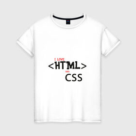 Женская футболка хлопок с принтом I love html and css в Ухте, 100% хлопок | прямой крой, круглый вырез горловины, длина до линии бедер, слегка спущенное плечо | css frontend | html
