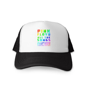Кепка тракер с сеткой с принтом Pink Floyd All the Songs в Ухте, трикотажное полотно; задняя часть — сетка | длинный козырек, универсальный размер, пластиковая застежка | 