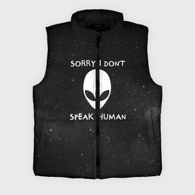 Мужской жилет утепленный 3D Sorry, I Dont Speak Human: в Ухте,  |  | голова | извините | инопланетянин | космос | нло | человек | я не говорю