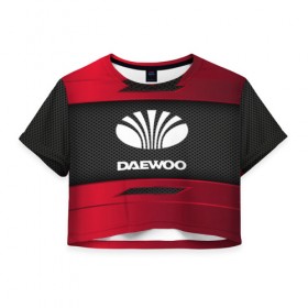 Женская футболка 3D укороченная с принтом DAEWOO SPORT в Ухте, 100% полиэстер | круглая горловина, длина футболки до линии талии, рукава с отворотами | auto | car | daewoo | автомобиль | марка
