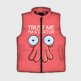 Женский жилет утепленный 3D с принтом Trust Me I m a Doctor в Ухте,  |  | all | bender | doctor | futurama | humans | kill | mult | robot | simpsons | space | trust | zoidberg | бендер | зойдберг | космос | мульт | мультик | мультфильм | робот | симпсоны | футурама