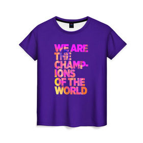 Женская футболка 3D с принтом Queen. We Are The Champions в Ухте, 100% полиэфир ( синтетическое хлопкоподобное полотно) | прямой крой, круглый вырез горловины, длина до линии бедер | bohemian | brian | freddie | may | mercury | queen | rhapsody | roger | taylor | богемная | богемская | брайан | джон | королева | меркьюри | мэй | рапсодия | роджер | тейлор | фредди