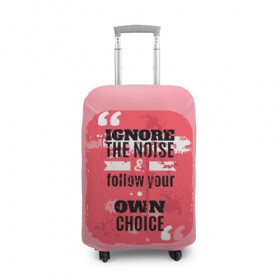 Чехол для чемодана 3D с принтом Ignore the noise в Ухте, 86% полиэфир, 14% спандекс | двустороннее нанесение принта, прорези для ручек и колес | Тематика изображения на принте: мода | мотивация | настроения | позитив | прикол | пятна | тренд | яркие