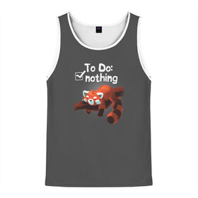 Мужская майка 3D с принтом To Do: Nothing в Ухте, 100% полиэстер | круглая горловина, приталенный силуэт, длина до линии бедра. Пройма и горловина окантованы тонкой бейкой | ленивец | лень | панда