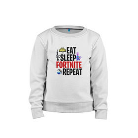 Детский свитшот хлопок с принтом Eat Sleep Fortnite Repeat в Ухте, 100% хлопок | круглый вырез горловины, эластичные манжеты, пояс и воротник | Тематика изображения на принте: 