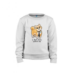 Детский свитшот хлопок с принтом U Don`t Fukin Control Me в Ухте, 100% хлопок | круглый вырез горловины, эластичные манжеты, пояс и воротник | пес | собака