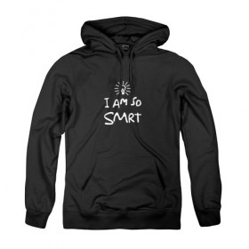 Женская толстовка хлопок с принтом I Am So Smart в Ухте, френч-терри, мягкий теплый начес внутри (100% хлопок) | карман-кенгуру, эластичные манжеты и нижняя кромка, капюшон с подкладом и шнурком | гениальный | гений | думать | лампочка | лауреат | мыслитель | надпись | наука | разум | скромный | ум | умник | умница | умный | ученый | я