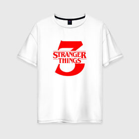Женская футболка хлопок Oversize с принтом STRANGER THINGS в Ухте, 100% хлопок | свободный крой, круглый ворот, спущенный рукав, длина до линии бедер
 | 011 | eggo | eleven | friends don t lie | netflix | season 3 | stranger things | демогоргон | нетфликс | одиннадцатая | очень странные дела | сезон 3 | сериалы