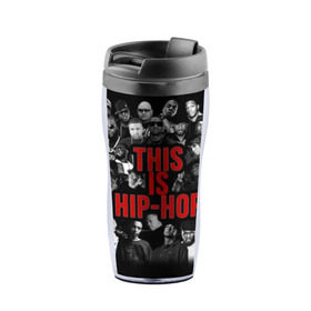 Термокружка-непроливайка с принтом This is Hip-Hop в Ухте, внутренняя часть — пищевой пластик, наружная часть — прозрачный пластик, между ними — полиграфическая вставка с рисунком | объем — 350 мл, герметичная крышка | 50 cent | dr dre | eminem | hip hop | music | snoop dog | исполнители | музыка | музыканты | хип хоп
