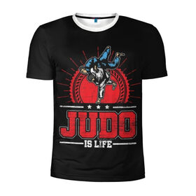 Мужская футболка 3D спортивная с принтом Judo is life в Ухте, 100% полиэстер с улучшенными характеристиками | приталенный силуэт, круглая горловина, широкие плечи, сужается к линии бедра | Тематика изображения на принте: glory | guruma | judo | kata otoshi | m 1 | ufc | бой | борьба | дзюдзюцу | дзюдо | кимоно | мотивация | мягкий | приемы | путь | сила | скорость | спорт | стиль | татами | япония