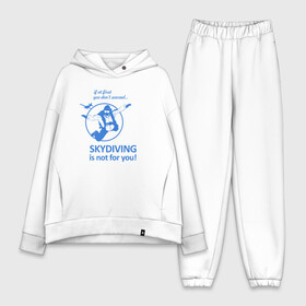 Женский костюм хлопок Oversize с принтом Skydiving в Ухте,  |  | Тематика изображения на принте: good morning | jump | motivation | skydiver | skydiving | sport | зож | мотивация | парашютист | парашютный спорт | прыжки с парашютом | спорт | успех | утро