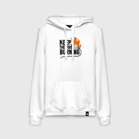 Женская толстовка с принтом Keep The Fire в Ухте, френч-терри, мягкий теплый начес внутри (100% хлопок) | карман-кенгуру, эластичные манжеты и нижняя кромка, капюшон с подкладом и шнурком | double staff | fan | fire fans | fire show | flow art | poi | spin | веера | дабл стафф | даблы | жонглер | пои | спиннер | фаер шоу | фаерщик