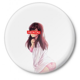 Значок с принтом HENTAI в Ухте,  металл | круглая форма, металлическая застежка в виде булавки | ahegao | аниме | ахегао | девушка | хентаи | хентау