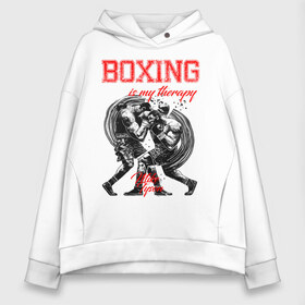 Женское худи Oversize хлопок с принтом Boxing is my therapy в Ухте, френч-терри — 70% хлопок, 30% полиэстер. Мягкий теплый начес внутри —100% хлопок | боковые карманы, эластичные манжеты и нижняя кромка, капюшон на магнитной кнопке | boxing | mike tyson | my therapy | бокс | майк тайсон
