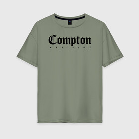 Женская футболка хлопок Oversize с принтом Compton west side в Ухте, 100% хлопок | свободный крой, круглый ворот, спущенный рукав, длина до линии бедер
 | compton | west side | вест сайд | вестсайд | западная сторона | западное побережье | калифорния | комптон | лос анджелес | надпись | реп | реперская | рэп
