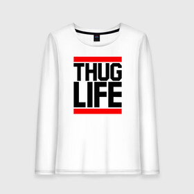 Женский лонгслив хлопок с принтом THUG LIFE в Ухте, 100% хлопок |  | 2pac | thug life | tupac | tupac shakur | жизнь головореза | тупак | тупак шакур