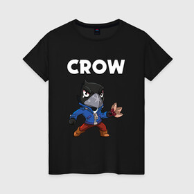 Женская футболка хлопок с принтом BRAWL STARS CROW в Ухте, 100% хлопок | прямой крой, круглый вырез горловины, длина до линии бедер, слегка спущенное плечо | brawl stars | bull | colt | crow | leon | stars | берли | бо | брок | ворон | джесси | динамайк | дэррил | кольт | леон | мортис | нита | пайпер | пенни | поко | пэм | рикошет | спайк | фрэнк | шелли | эль примо