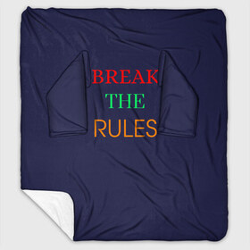 Плед с рукавами Break the rules: в Ухте, 100% полиэстер | Закругленные углы, все края обработаны. Ткань не мнется и не растягивается. Размер 170*145 | break the rules | будь собой | жиза | жизнь | нарушая правила | неформалы.