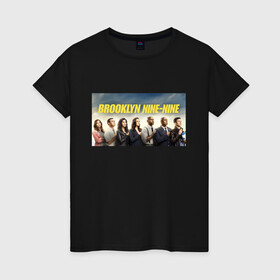 Женская футболка хлопок с принтом Brooklyn Nine-Nine в Ухте, 100% хлопок | прямой крой, круглый вырез горловины, длина до линии бедер, слегка спущенное плечо | 9 9 | 99 | andy | beatriz | brooklyn | detective | diaz | jake | nine nine | peralta | rosa | samberg | stephanie | беатрис | бруклин | детектив | джейк | перальта | роза | стефани | сэмберг | энди