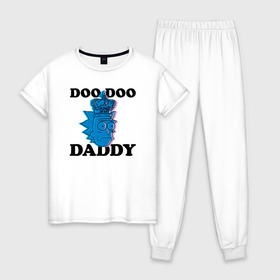 Женская пижама хлопок с принтом DOO DOO DADDY в Ухте, 100% хлопок | брюки и футболка прямого кроя, без карманов, на брюках мягкая резинка на поясе и по низу штанин | 4сезон | rick and morty | мультсериал | рик и морти