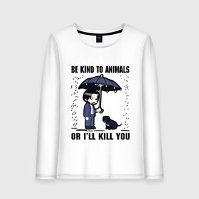 Женский лонгслив хлопок с принтом Be kind to animals or Ill kil в Ухте, 100% хлопок |  | be kind to animals or ill kill you | keanu charles reeves | будьте добры к животным или я убью вас | джон вик | джон уик | киану ривз