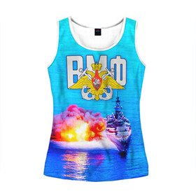 Женская майка 3D с принтом ВМФ в Ухте, 100% полиэстер | круглая горловина, прямой силуэт, длина до линии бедра | 23 февраля | army | армейка | армия | вмс | вмф | военно | войска | герб | мичман | море | морпех | морские | морской | моряк | пехота | подводник | россия | русский | рф | силы | флот