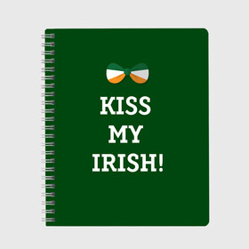 Тетрадь с принтом Kiss my Irish в Ухте, 100% бумага | 48 листов, плотность листов — 60 г/м2, плотность картонной обложки — 250 г/м2. Листы скреплены сбоку удобной пружинной спиралью. Уголки страниц и обложки скругленные. Цвет линий — светло-серый
 | британия | день святого патрика | золото | ирландия