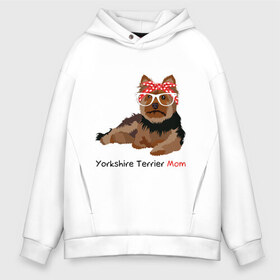 Мужское худи Oversize хлопок с принтом Yorkshire terrier mom в Ухте, френч-терри — 70% хлопок, 30% полиэстер. Мягкий теплый начес внутри —100% хлопок | боковые карманы, эластичные манжеты и нижняя кромка, капюшон на магнитной кнопке | йорк | йоркширский_терьер | собака | собачка