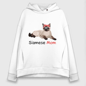 Женское худи Oversize хлопок с принтом Мама сиамского кота в Ухте, френч-терри — 70% хлопок, 30% полиэстер. Мягкий теплый начес внутри —100% хлопок | боковые карманы, эластичные манжеты и нижняя кромка, капюшон на магнитной кнопке | кот | кошка | мама | сиамец | сиамский кот