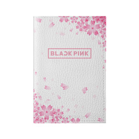 Обложка для паспорта матовая кожа с принтом BLACKPINK в Ухте, натуральная матовая кожа | размер 19,3 х 13,7 см; прозрачные пластиковые крепления | black  pink | blackpink | jennie | jisoo | k pop | lalisa | группа | к поп | корейская группа | розовый | черный