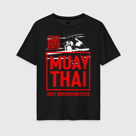 Женская футболка хлопок Oversize с принтом MUAY THAI в Ухте, 100% хлопок | свободный крой, круглый ворот, спущенный рукав, длина до линии бедер
 | boxing | fight | kickboxing | mma | muay thai | боец | бокс | мма | муай тай | тайский бокс