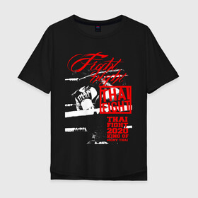 Мужская футболка хлопок Oversize с принтом Fight night Muay Thai в Ухте, 100% хлопок | свободный крой, круглый ворот, “спинка” длиннее передней части | Тематика изображения на принте: boxing | fight night | kikcboxing | mma | muay thai | муай тай | тайский бокс
