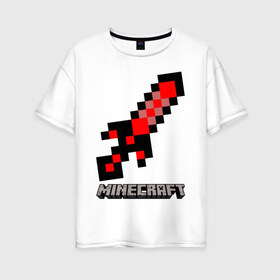 Женская футболка хлопок Oversize с принтом МЕЧ MINECRAFT в Ухте, 100% хлопок | свободный крой, круглый ворот, спущенный рукав, длина до линии бедер
 | creeper | game | minecraft | блоки | игра | квадраты | компьютерная | крипер | майнкрафт | меч | огонь | оружие