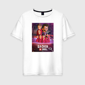 Женская футболка хлопок Oversize с принтом БУМАЖНЫЙ ДОМ в Ухте, 100% хлопок | свободный крой, круглый ворот, спущенный рукав, длина до линии бедер
 | bella ciao | berlin | denver | helsinki | la casa de papel | moscow | nairobi | netflix | oslo | professor | rio | spain | tokyo | белла чао | берлин | бумажный дом | денвер | испания | лиссабон | москва | найроби | нетфликс | осло | палермо