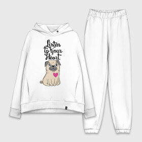 Женский костюм хлопок Oversize с принтом Слушай своё сердце в Ухте,  |  | dog | ears | eyes | heart | muzzle | paws | глаза | лапы | мопс | нос | сердце | собака | уши