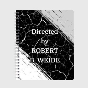 Тетрадь с принтом Directed by ROBERT B. WEIDE в Ухте, 100% бумага | 48 листов, плотность листов — 60 г/м2, плотность картонной обложки — 250 г/м2. Листы скреплены сбоку удобной пружинной спиралью. Уголки страниц и обложки скругленные. Цвет линий — светло-серый
 | directed | directed by | mem | meme | memes | robert | weide | бай | вейд | вейде | директ | директед | заставка | интернет | кино | мем | мемы | прикол | приколы | режиссер | роберт | титры | фильмы | юмор
