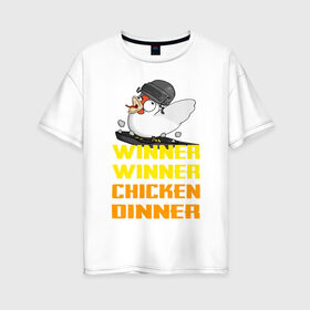 Женская футболка хлопок Oversize с принтом PUBG Winner Chicken Dinner в Ухте, 100% хлопок | свободный крой, круглый ворот, спущенный рукав, длина до линии бедер
 | pubg | winner chicken dinner | пубг