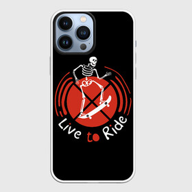 Чехол для iPhone 13 Pro Max Live to Ride: в Ухте,  |  | art | inscription | skate | skateboard | skeleton | арт | надпись | скейт | скейтборд | скелет