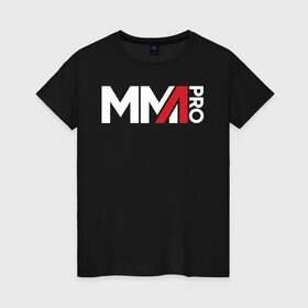 Женская футболка хлопок с принтом MMA в Ухте, 100% хлопок | прямой крой, круглый вырез горловины, длина до линии бедер, слегка спущенное плечо | arts | fights | martial | mixed | mma | no rules | sports | wrestling | без правил | боевые | бои | борьба | единоборства | искусства | смешанные | спорт