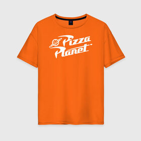 Женская футболка хлопок Oversize с принтом Pizza Planet в Ухте, 100% хлопок | свободный крой, круглый ворот, спущенный рукав, длина до линии бедер
 | pixar | pizza planet | toy story | vdzabma | история игрушек | пиксар