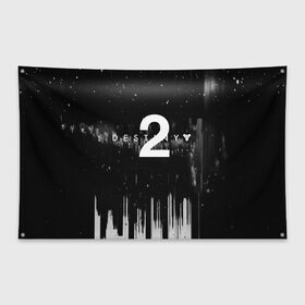 Флаг-баннер с принтом DESTINY 2 (S) в Ухте, 100% полиэстер | размер 67 х 109 см, плотность ткани — 95 г/м2; по краям флага есть четыре люверса для крепления | action | destiny | destiny 2 | fantasy | game | hunter | online | titan | traveller | warlock | игры | космос | шутер
