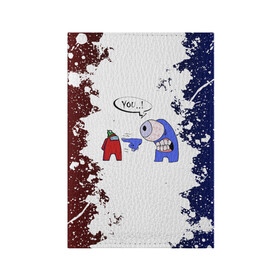 Обложка для паспорта матовая кожа с принтом Among Us - YOU! (Z) в Ухте, натуральная матовая кожа | размер 19,3 х 13,7 см; прозрачные пластиковые крепления | among us | among us 2 | amongus | fortegreen | impostor | innersloth | medbay | аманг ас | амонгас | амонгус | импостор | клан шляпок | предатель | самозванец | среди нас