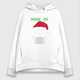 Женское худи Oversize хлопок с принтом Mask ON в Ухте, френч-терри — 70% хлопок, 30% полиэстер. Мягкий теплый начес внутри —100% хлопок | боковые карманы, эластичные манжеты и нижняя кромка, капюшон на магнитной кнопке | 2020 | 2021 | christmas | happy | merry | new year | зима | новогодний | новогодняя | новогодняя маска | новый год | рождественский | рождество | снег